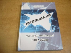 Pavol Dinka - Slovensko - České.  Česko - Slovenské. Necenzurované eseje a úvahy (2018) Slovensky