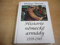  Philippe Masson - Historie německé armády 1939-1945 (1995)