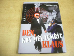 Michal Stach - Den, kdy měl zemřít Klaus (2012)