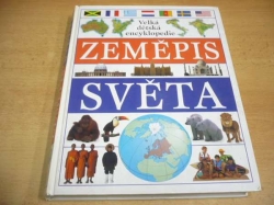 Bernadette Crowleyová - Zeměpis světa (1997) Ed. Velká dětská encyklopedie