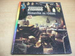 Jean-Paul Brighelli - Monarchie na výsluní (1995) Série. Gemini cesty 10. Ed. Ilustrované dějiny světa