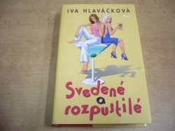  Iva Hlaváčková - Svedené a rozpustilé (2007)