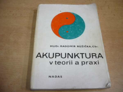 Radomír Růžička - Akupunktura v teorii a praxi (1985)