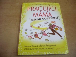 Suzanne Rissová - Pracující máma. Návod na přežití (2012)