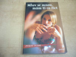 Jacques Salomé - Mluv se mnou, mám ti co říct (2005)