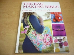 Lisa Lam - The Bag Making Bible. The complete creative guide to sewing your own bags (2010) anglicky