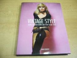 Sarah Kennedy - Vintage Style. Iconic Fashion Looks and How to get them (2011) anglicky