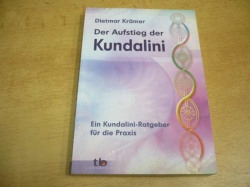 Dietmar Krämer - Der Aufstieg der Kundalini. Ein Kundalini-Ratgeber für die Praxis (2008) německy