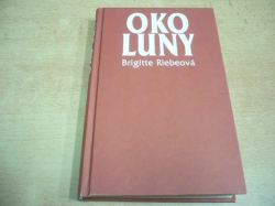 Brigitte Riebeová - Oko luny (2008) 