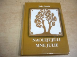 Jirka Donát - Naolejuje-li mne Julie (2004) jako nová 