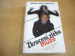 Jane Hellerová - Zkrocení zlého muže (2002)