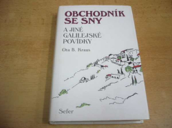 Ota B. Kraus - Obchodník se sny a jiné galilejské povídky (2009)