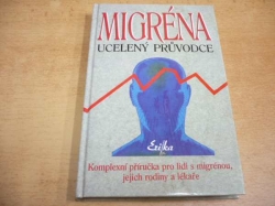 Lynne Mary Constantine - Migréna. Ucelený průvodce (1997) 