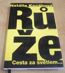 Nátalie Kocábová - Růže. Cesta za světlem... (2007) 