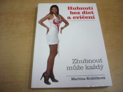 Martina Králíčková - Hubnutí bez diet a cvičení (2013)