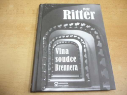 Petr Ritter - Vina soudce Brennera (2016) PODPIS AUTORA !!!