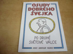 Josef Jaroslav Marek - Osudy dobrého Švejka po druhé světové válce (1992)