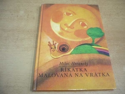 Miloš Horanský - Říkátka malovaná na vrátka (1984) 