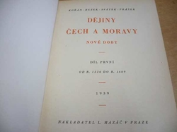 Josef Kořán - Dějiny Čech a Moravy nové doby I. díl od r. 1526 do r. 1609 (1939)