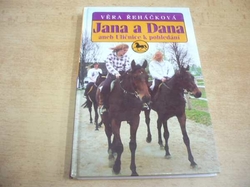 Věra Řeháčková - Jana a Dana aneb Uličnice k pohledání (1999) ed. Mládí na koni. Série. Jana a Dana 1