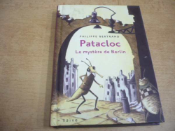 Philippe Bertrand - Patacloc. Le mysteré de Berlin (2006) francouzsky