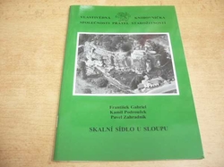 František Gabriel - Skalní sídlo U sloupu (2001) ed. Vlastivědná knihovnička SPS, sv. 10.