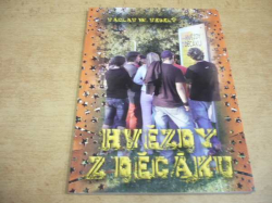 Václav W. Veselý - Hvězdy z děcáku (2010)