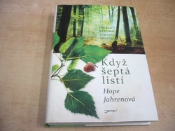 Hope Jahrenová - Když šeptá listí. Příběh stromů a mého života (2017)