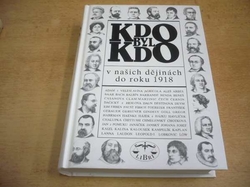 Kdo byl kdo v našich dějinách do roku 1918 (1996)