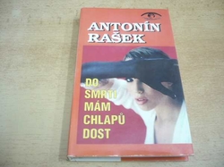 Antonín Rašek - Do smrti mám chlapů dost (1995) ed. Stříbrná pečeť  