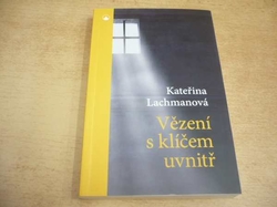 Kateřina Lachmanová - Vězení s klíčem uvnitř (1997)