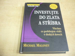 Michael Maloney - Investujte do zlata a stříbra (2010)