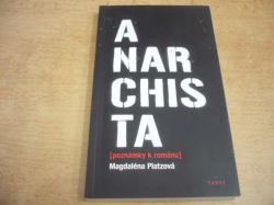 Magdaléna Platzová - Anarchista (2013)