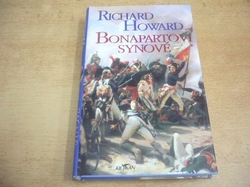 Richard Howard - Bonapartovi synové (1999) ed. Klokan