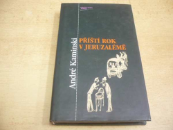 André Kaminski - Příští rok v Jeruzalémě (1997) ed. Světová četba 8