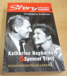 Christophe Andersen - Katharine Hepburnová & Spencer Tracy (2007) ed. Love story 3