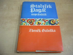 Zdeněk Galuška - Stařeček Pagáč vyprávjajú (1977)