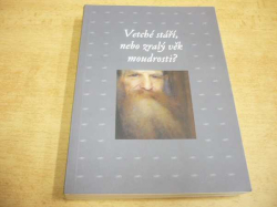 Vetché stáří, nebo zralý věk moudrosti? (2009) Série. Plzeňská sympozia