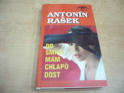 Antonín Rašek - Do smrti mám chlapů dost (1995) ed. Stříbrná pečeť