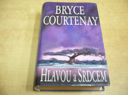 Bryce Courtenay - Hlavou a srdcem (2004) ed. Klokan