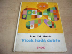 František Hrubín - Vítek hádá dobře (1965) ed. Sedmikrásy 