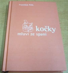 František PON - Kočky mluví ze spaní (2003)