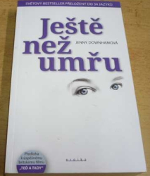 Jenny Downhamová - Ještě než umřu (2016)