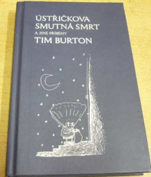 Tim Burton - Ústříičkova smutná smrt a jiné příběhy (2013)