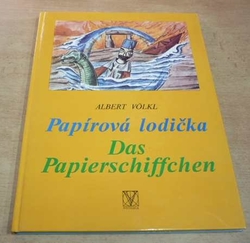 Albert Völkl - Papírová lodička / Das Papierschiffen (1992) dvojjazyčná ČJ/NJ