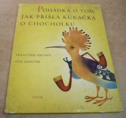 František Hrubín - Pohádka o tom, jak přišla kukačka o chocholku (1961)