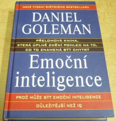 Daniel Goleman - Emoční inteligence - Proč může být emoční inteligence důležitější než IQ (2011)