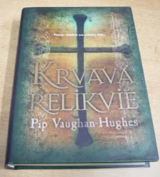 Pip Vaughan-Hughes - Krvavá relikvie (2009)