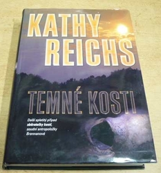 Kathy Reichs - Temné kosti (2012) PODPIS AUTORKY