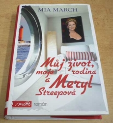 Mia March - Můj život, moje rodina a Meryl Streepová (2013)